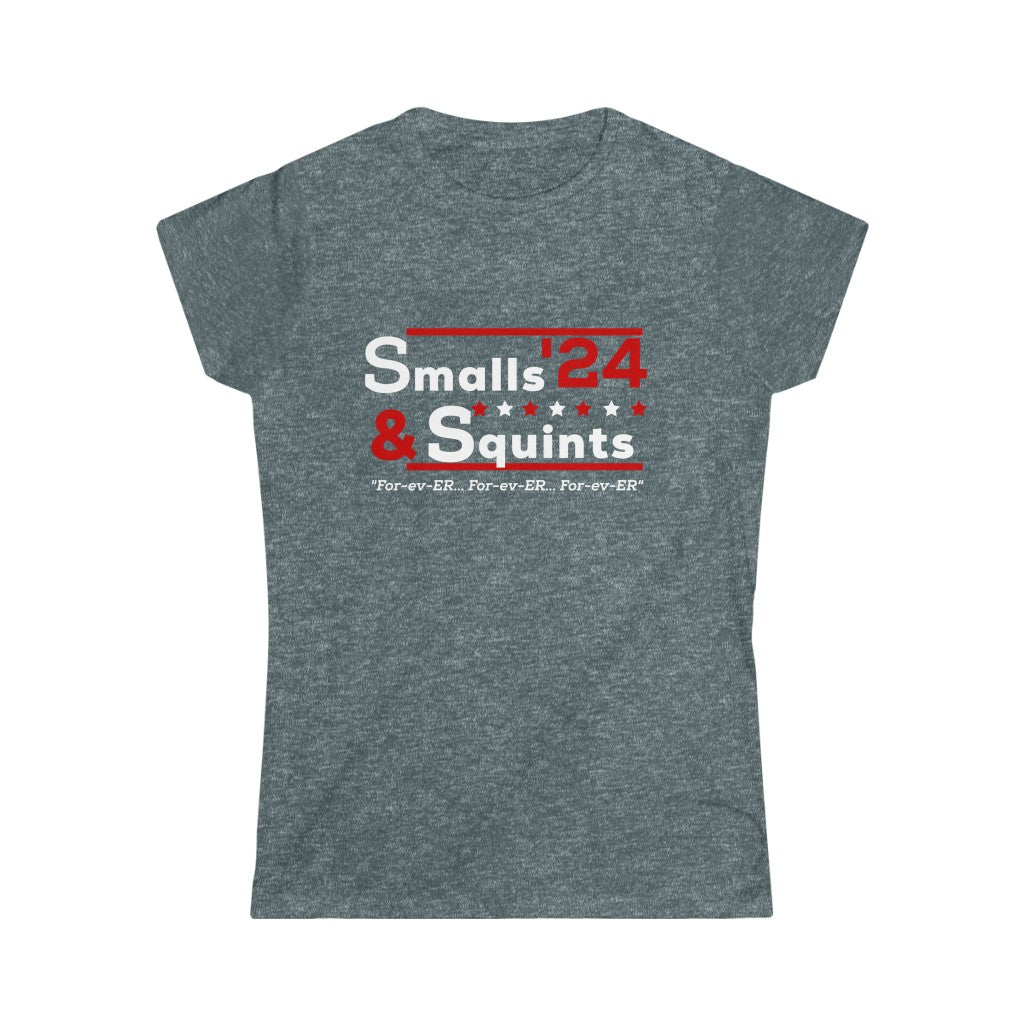 Smalls For  President | Smalls and Squints | Ladies Tee